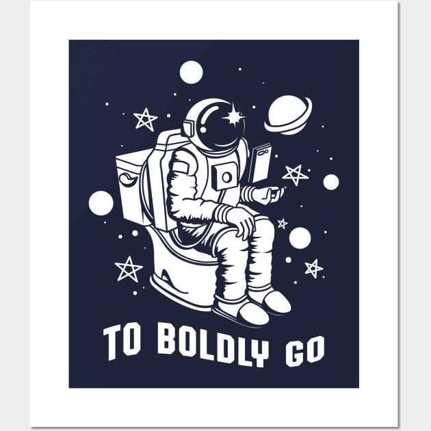 Poopin Astronaut Boldly Go Funny Space Gift Wall Art by atomguy